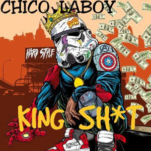 chico laboy - KING SHIT