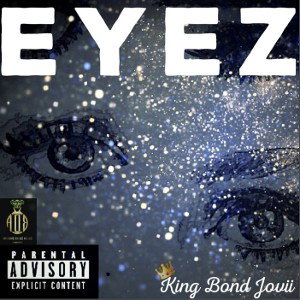 King Bond Jovii ~ Eyez Prod. By Legion Beats