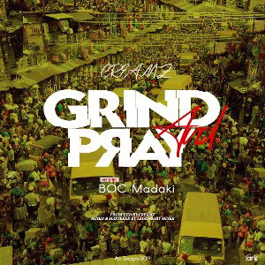 Creamz - Grind And Pray feat BOC (Prod by Creamz) 