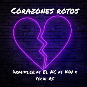Corazones rotos - Draiikler ft El NC ft KW x Yecxi Rc939