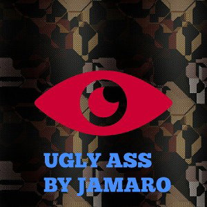 UGLY ASS