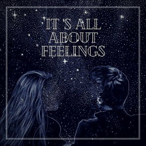 It's All About Feelings