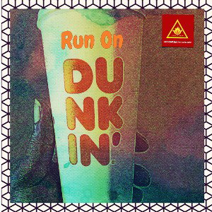 RUN ON  DUNKIN 