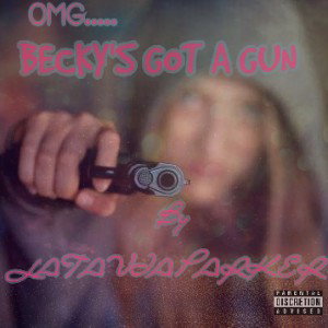 BECKY GOT A GUN