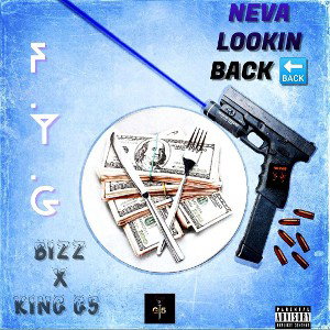 Biz ft. King G5 -Neva Lookin Back 