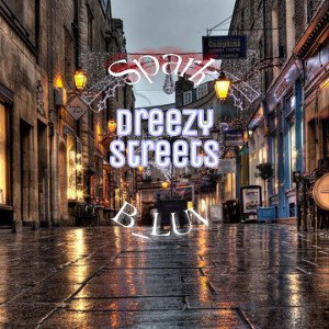 Dreezy Streetz (ft.B_LUV)