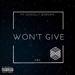 A$A feat. MC Schoolly Seadrunk - Won't Give