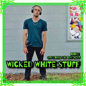 Wicked White Stuff   (Prod @ProdbyJ)