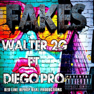 FAKES Walter 2G Ft Diego Pro  @walter2g 