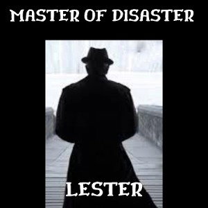 Master of Disaster - Lester