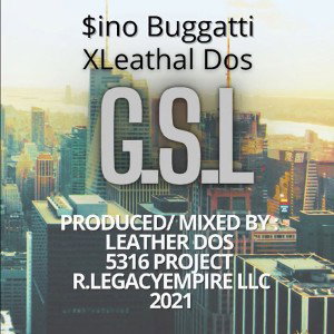 Sino x Lethal Dos - G.S.L.