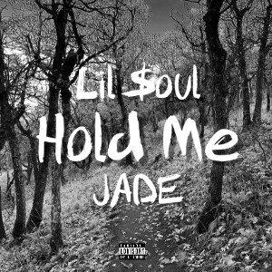 Lil $oul - Hold Me (Ft. JADE)