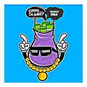 Namzy-Nba (gimme da maney)