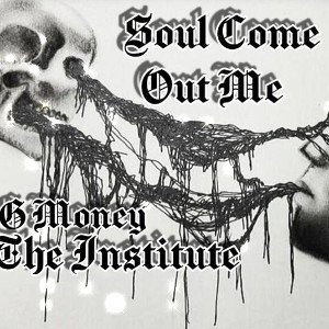Soul Come Out Me