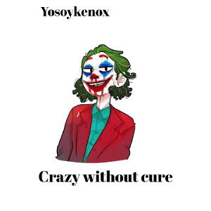 crazy without cure