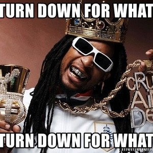   Lyrical - You Turned Down For What