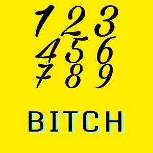 1 bitch 2 bitch 3 bitch 4