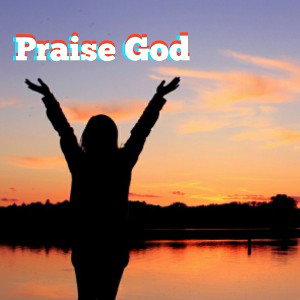 Praise God