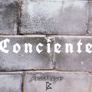 Conciente - Aniskayn (Prod.Maxi Beatz).