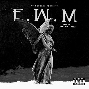 ItsPro - FWM (feat. Da Artist)