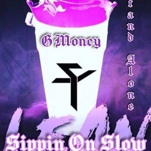 Sippin On Slow