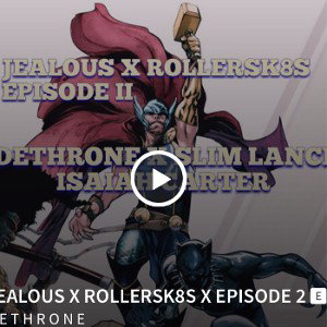 JEALOUS X ROLLERSK8S Prod by Dethrone ft Isaiah Carter 