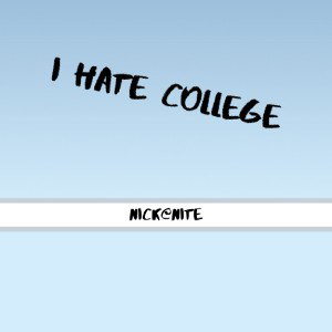 I Hate College