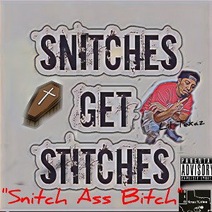 Snitch Ass Bitch - Lil Texaz