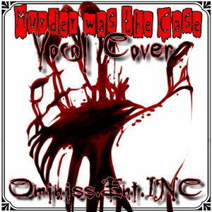 Ominiss_Ent_INC Productions - Murda Was the case (vocal-cover) (original) (1)