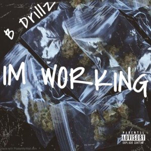 B Drillz x Dapanda Im Working 
