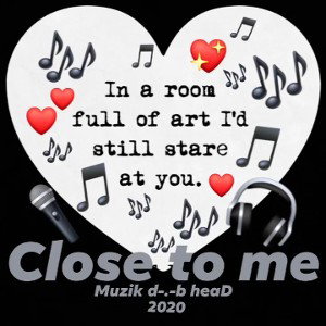Close to me