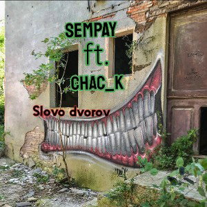  Cлово дворов( ft.Chac_k)