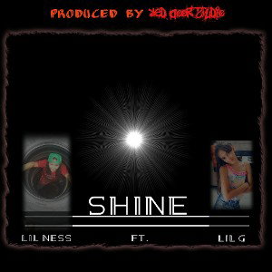 SHINE Lil Ness Ft Lil G