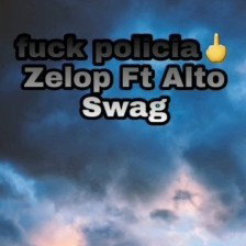 Fuck policia ALTO SWAG 47 FT ZELOP