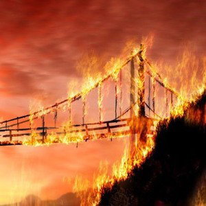 🔥🔥Burning Bridges 🔥🔥