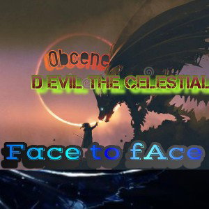 OBcene - obcene & d evil the celestial - Face to Face 