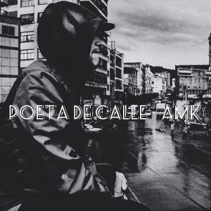 Poeta De Calle - AMK