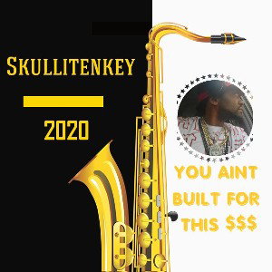 " YOU AIN'T BUILT 4 THIS" SKULLITENKEY- BIG RICH MUZIC (EXTENDED VERSION)