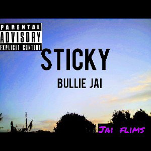 Bullie Jai - STICKY (prod bullie jai)