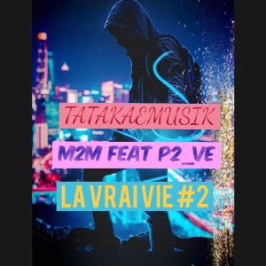 La Vraie Vie 2 ft. M2m