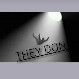 They don't