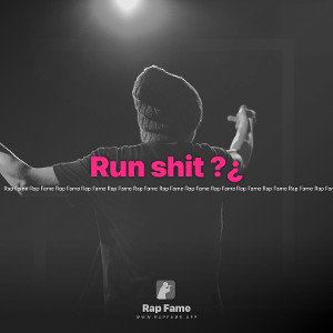 Run shit ?¿