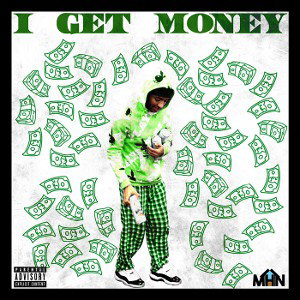 I GET MONEY