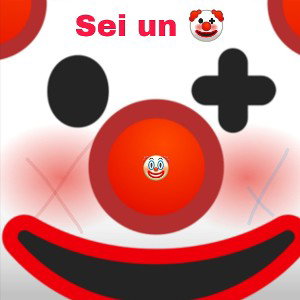 Sei Un 🤡
