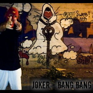 Joker - Bang Bang Ft.LilSky
