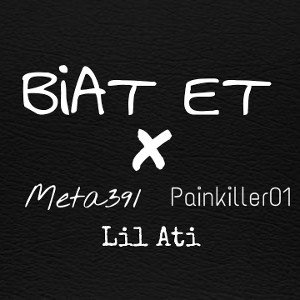 Meta391 (ft.Painkiller01-Lil Ati) - Biat Et