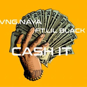 Cash It- YVNG.NAYA (FT.LIL BLACK)