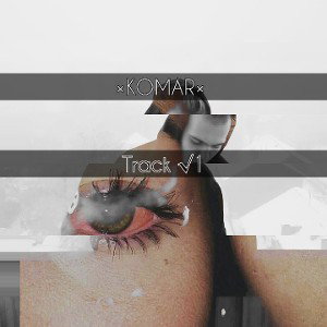 ×KOMAR× - Track √1(Dom.rec)