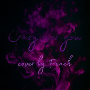 Crazy Over You