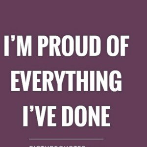 im proud of everything i do